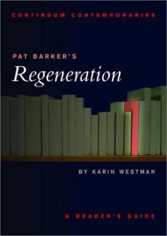 Pat Barker's Regeneration : a reader's guide