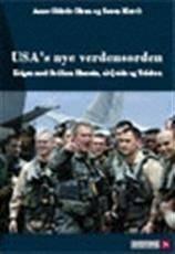 USA's nye verdensorden : krigen mod Saddam Hussein, al-Qaida og Taleban