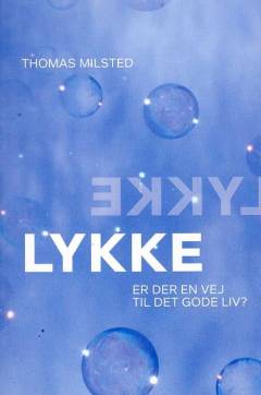 Lykke : er der en vej til det gode liv?