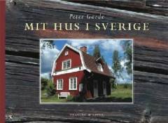 Mit hus i Sverige : 22 danske torpare fortæller