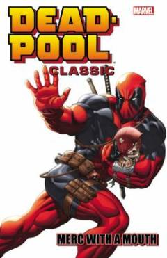 Deadpool classic. Vol. 11 : Merc with a mouth