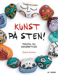 Kunst på sten! : maling og dekoration
