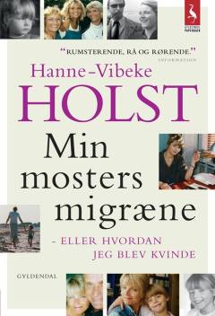 Min mosters migræne eller Hvordan jeg blev kvinde