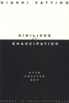 Nihilisme og emancipation : etik, politik, ret