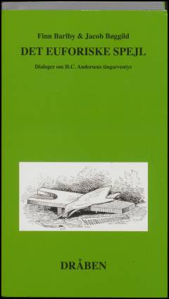 Det euforiske spejl : dialoger om H.C. Andersens tingseventyr