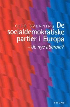 De socialdemokratiske partier i Europa : de nye liberale?
