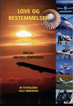 Love og bestemmelser : lærebog for PPL (A) JAR-FCL certifikat