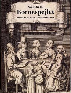 Børnespejlet : Danmarks ældste børnebog 1568