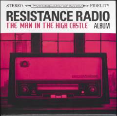 Resistance Radio : The man in the high castle album