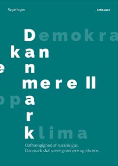 Danmark kan mere II : uafhængig af russisk gas, Danmark skal være grønnere og sikrere