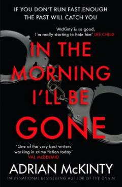 In the morning I'll be gone