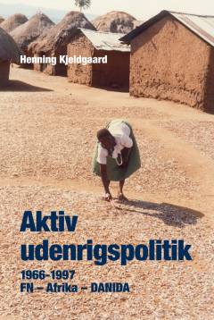 Aktiv udenrigspolitik : 1966-1997 : FN - Afrika - DANIDA