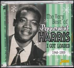 The very best of Peppermint Harris : I got loaded : 1948-1959