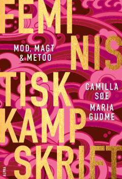 Feministisk kampskrift : mod, magt og MeToo