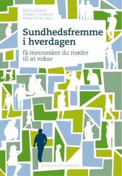Sundhedsfremme i hverdagen : få mennesker du møder til at vokse