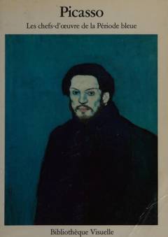 Picasso : Meisterwerke der Blauen Periode : 38 Gemälde