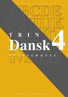 Trin 4 dansk : teksthæfte -- Opgavehæfte