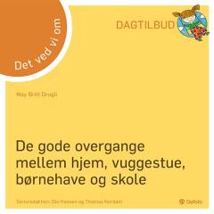 Det ved vi om de gode overgange mellem hjem, vuggestue, børnehave og skole