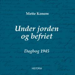 Under jorden og befriet : dagbog 1945