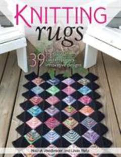 Knitting rugs : 39 traditional, contemporary, innovative designs