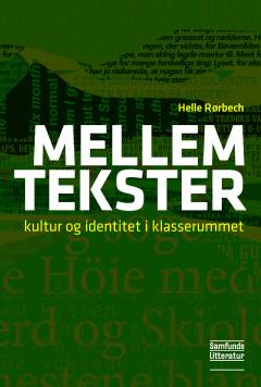 Mellem tekster : kultur og identitet i klasserummet