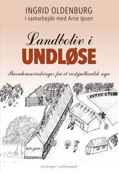 Landboliv i Undløse : barndomserindringer fra et vestsjællandsk sogn