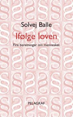 Ifølge loven : fire beretninger om mennesket