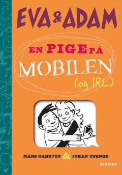 Forside til bogen Eva & Adam - en pige på mobilen (og IRL)