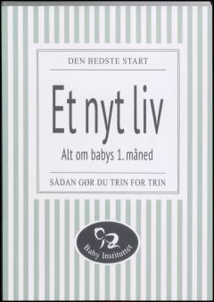 Et nyt liv : alt om babys 1. måned