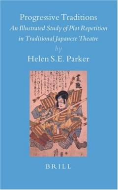 Progressive traditions : an illustrated study of plot repetition in traditional Japanese theatre