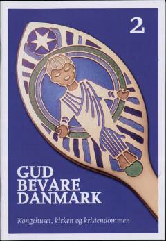 Gud bevare Danmark : kongehuset, kirken og kristendommen. Bind 2
