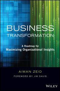 Business transformation : A roadmap for maximizing organizational insights