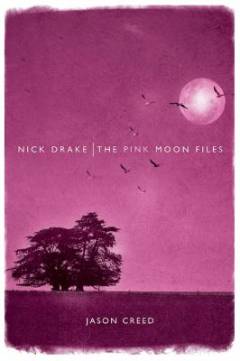 Nick Drake : the Pink Moon files