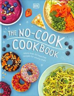 The no-cook cookbook