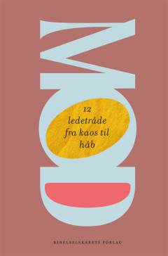 Mod : 12 ledetråde fra kaos til håb