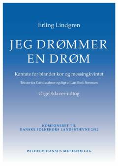 Jeg drømmer en drøm : kantate for blandet kor og messingkvintet : orgel/klaver-udtog