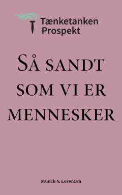 Så sandt som vi er mennesker