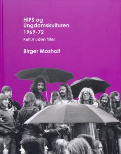 HIPS og ungdomskulturen 1969-72 : kultur uden filter