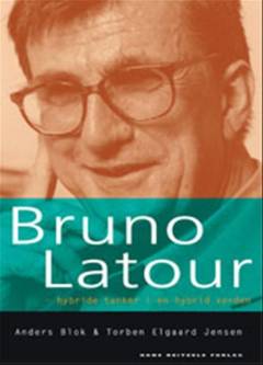 Bruno Latour : hybride tanker i en hybrid verden