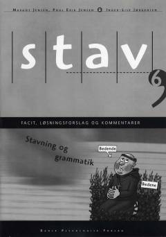 Stav 6 : stavning og grammatik -- Facit, løsningsforslag og kommentarer