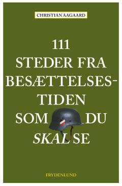 111 steder fra besættelsestiden som du skal se
