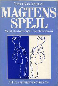 Magtens spejl : myndighed og borger i skønlitteraturen