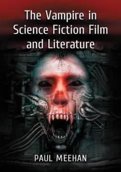 The vampire in science fiction film and litterature