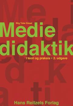 Mediedidaktik : i teori og praksis