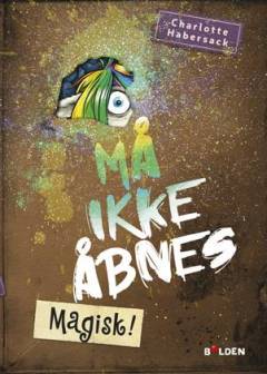 Må ikke åbnes - magisk!