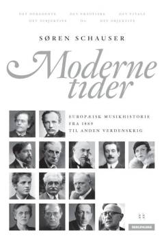 Moderne tider : europæisk musikhistorie fra 1889 til anden verdenskrig