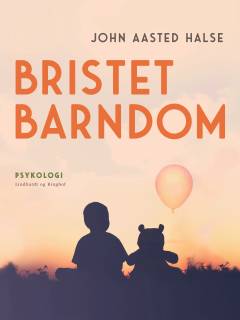 Bristet barndom : om truede børn og deres familier