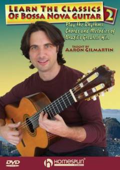 Learn the classics of bossa nova guitar : play the rhythms, chords and melodies of Brazil's greatest hits. Volume 2