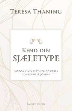 Kend din sjæletype : visdom om sjæletyper og deres udvikling på Jorden