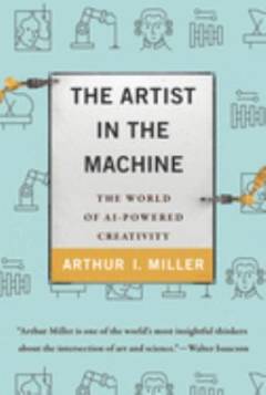 The artist in the machine : the world of AI-powered creativity